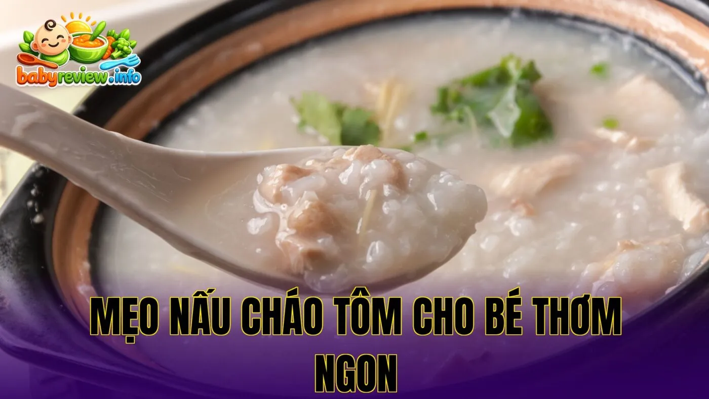 mẹo nấu cháo tôm cho bé thơm ngon