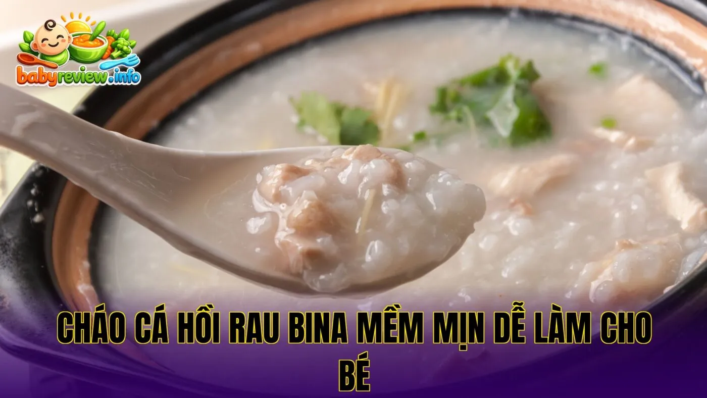 Cháo cá hồi rau bina mềm mịn dễ làm cho bé