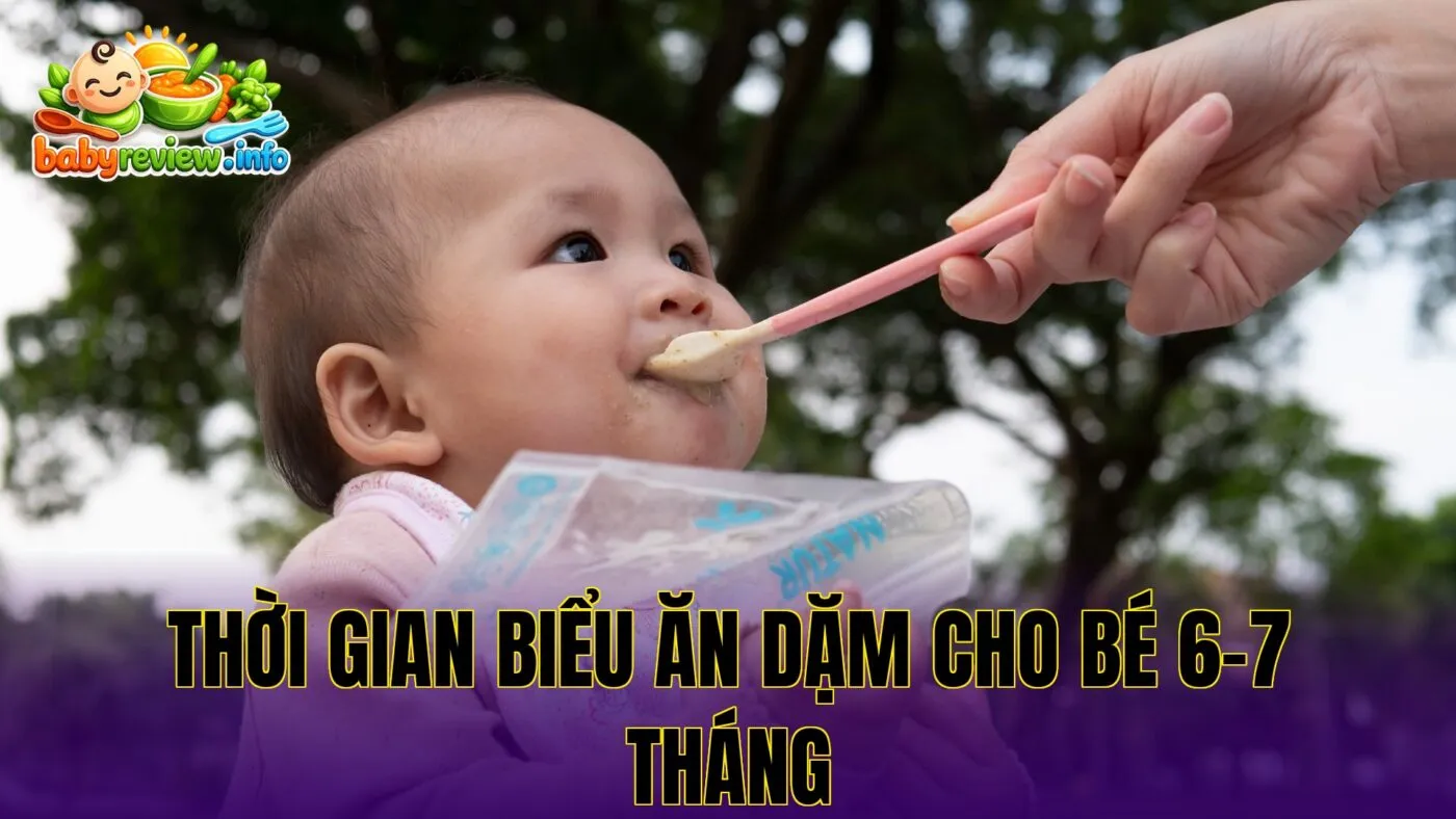 Thời gian biểu ăn dặm cho bé 6-7 tháng