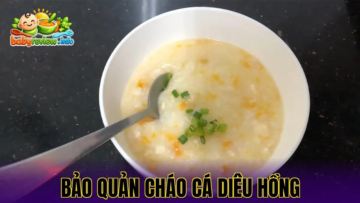 bảo quản cháo cá diêu hồng
