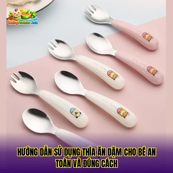 Hướng dẫn sử dụng thìa ăn dặm cho bé an toàn và đúng cách