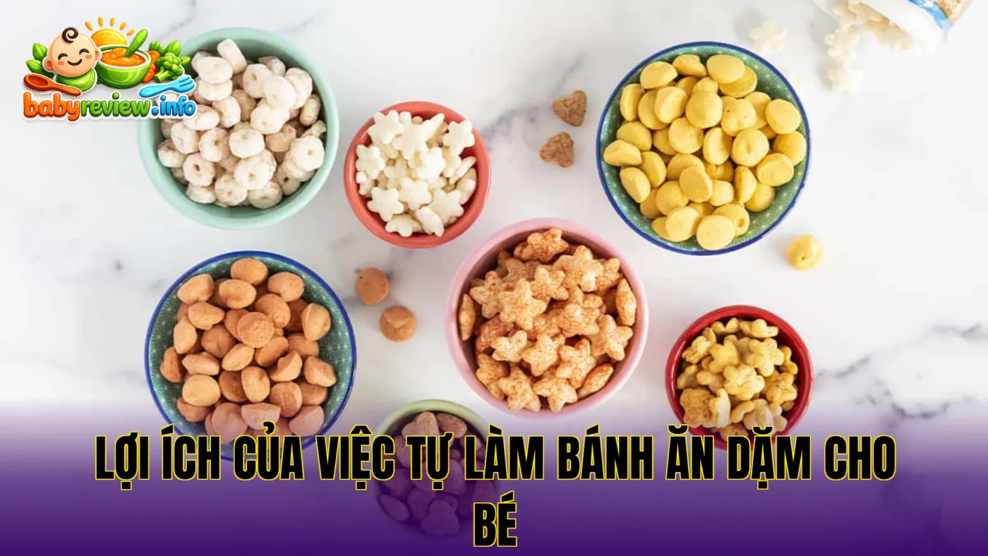 Lợi ích của việc tự làm bánh ăn dặm cho bé