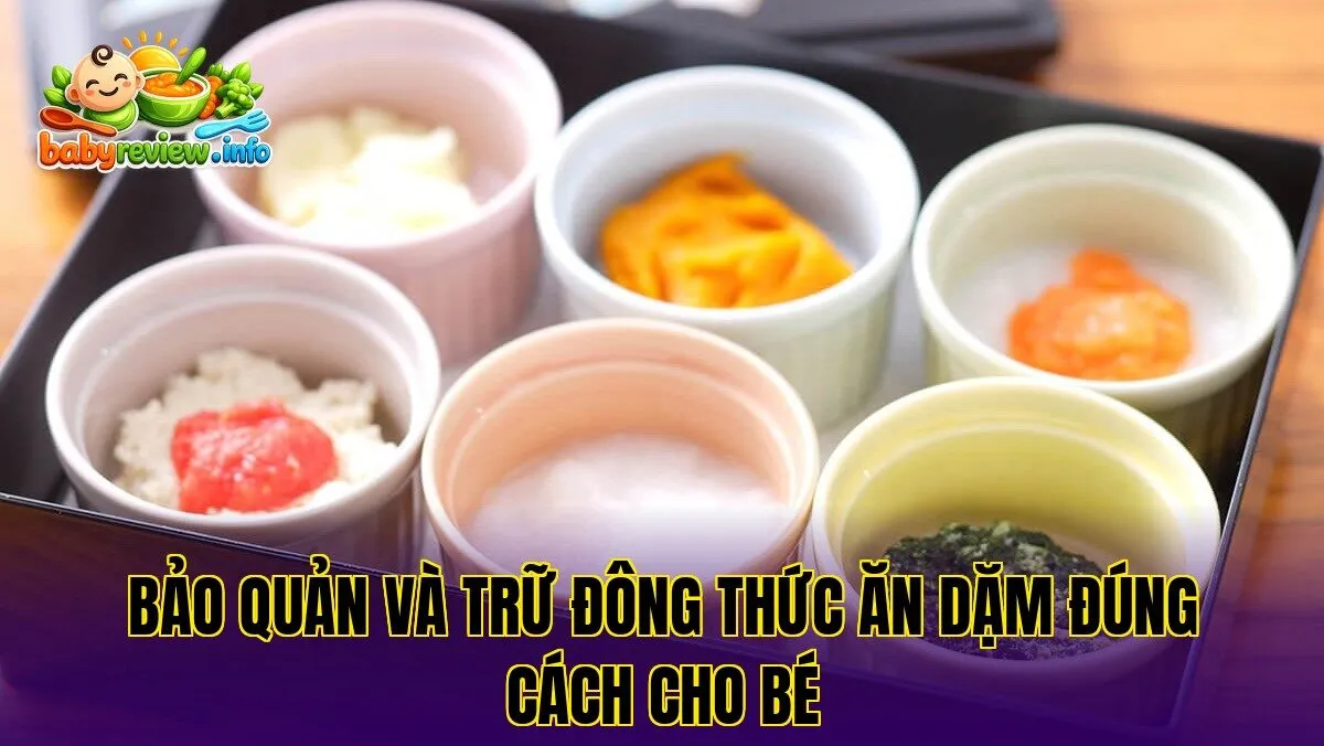 bảo quản và trữ đông thức ăn dặm đúng cách cho bé