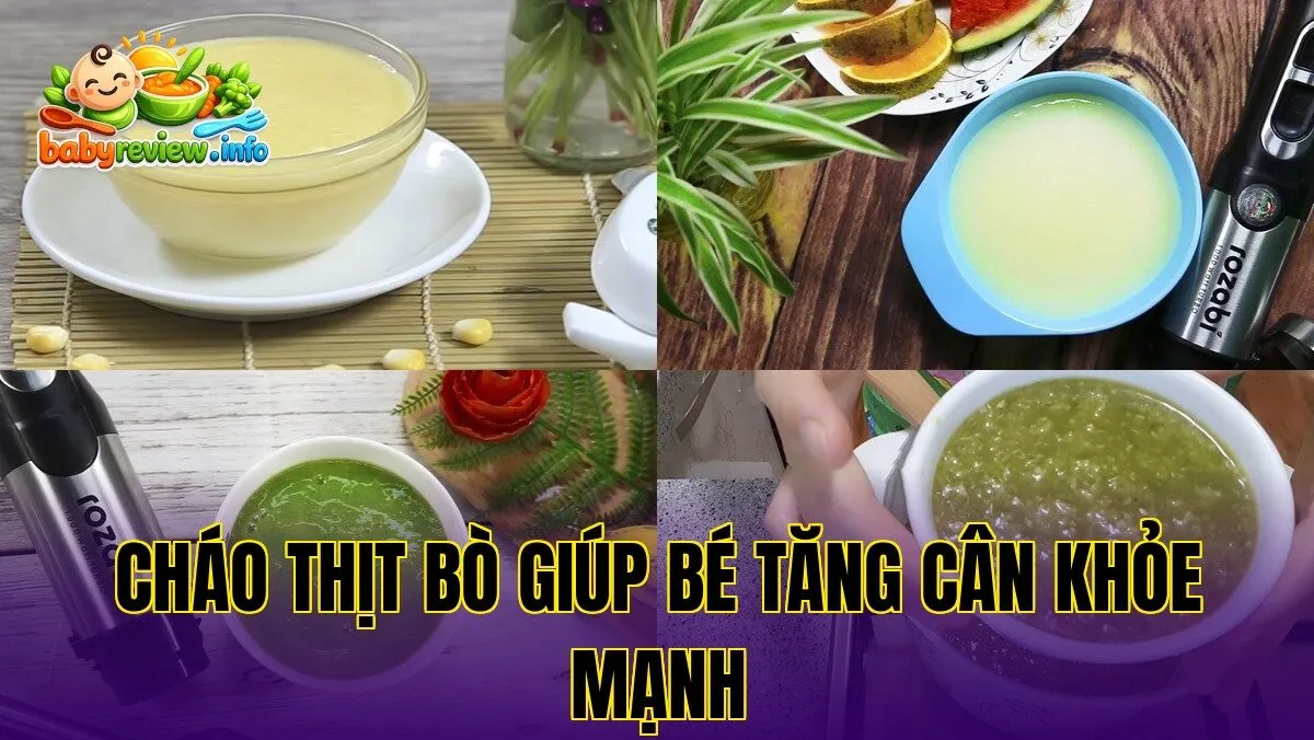 Cháo thịt bò giúp bé tăng cân khỏe mạnh