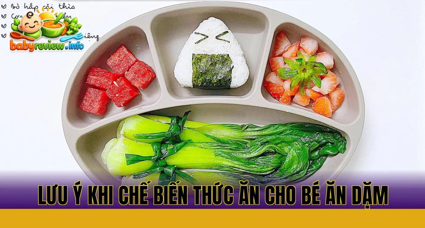 lưu ý khi chế biến thức ăn cho bé ăn dặm