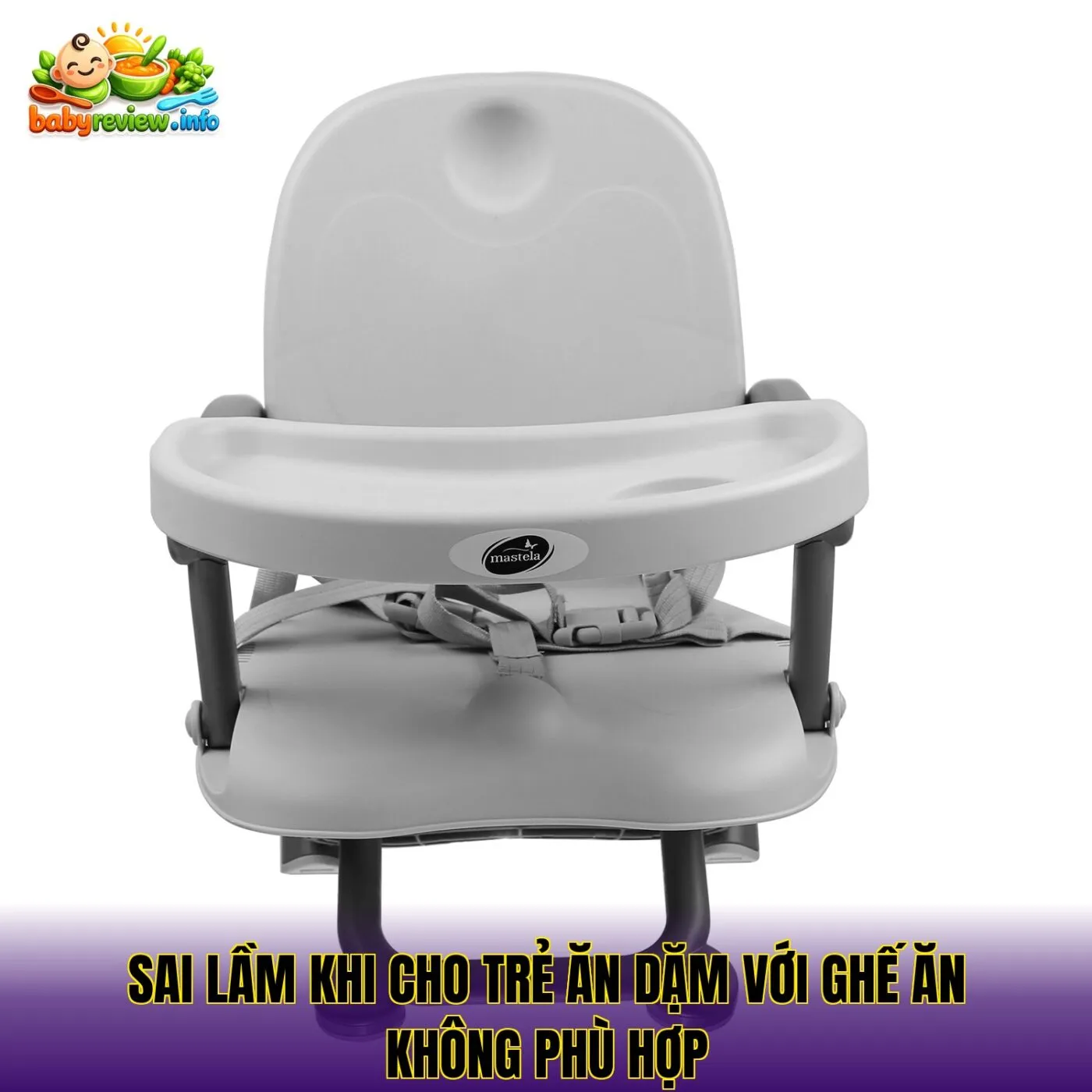 Sai lầm khi cho trẻ ăn dặm với ghế ăn không phù hợp
