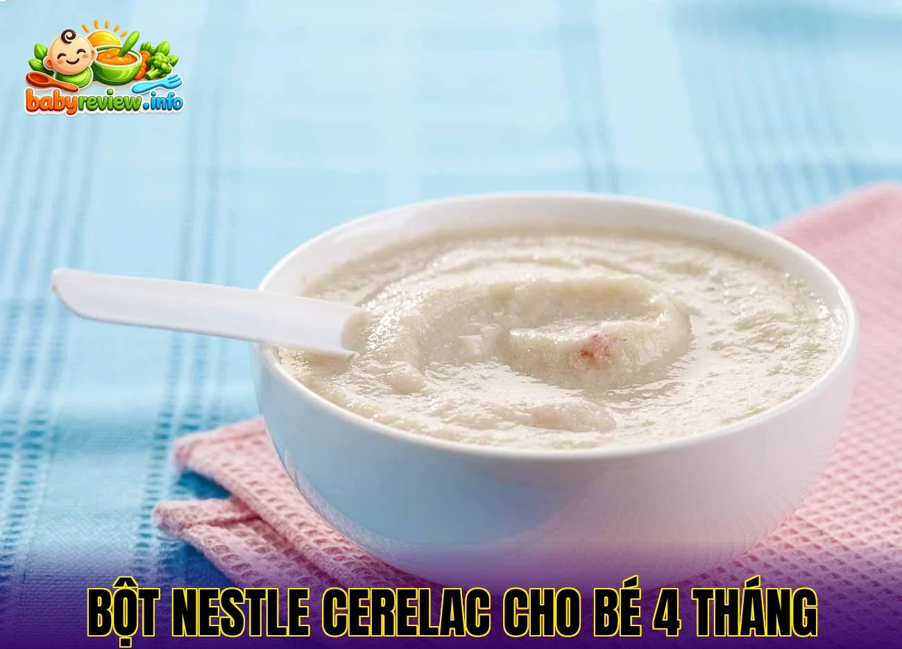 bột Nestle Cerelac cho bé 4 tháng