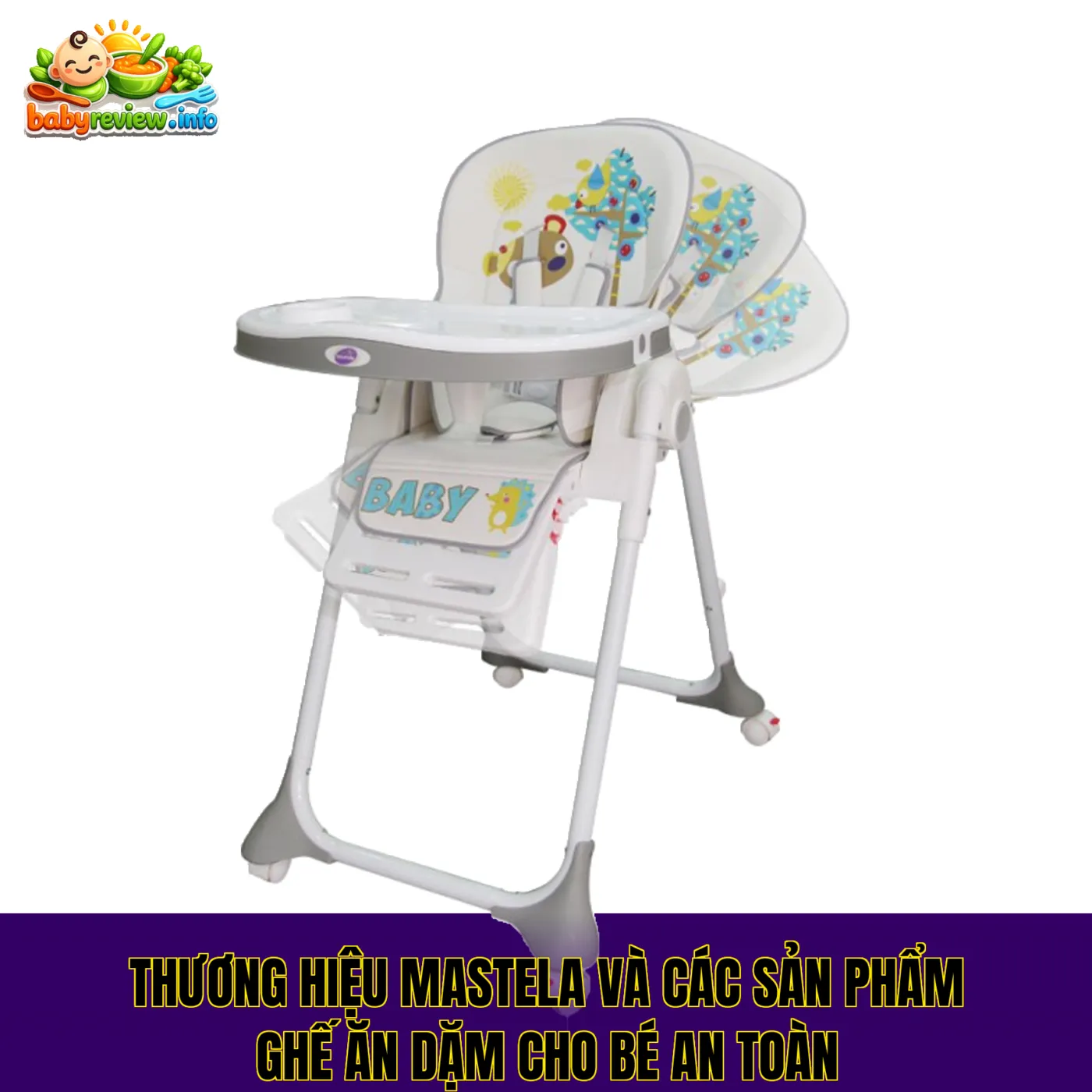 Thương hiệu Mastela và các sản phẩm ghế ăn dặm cho bé an toàn