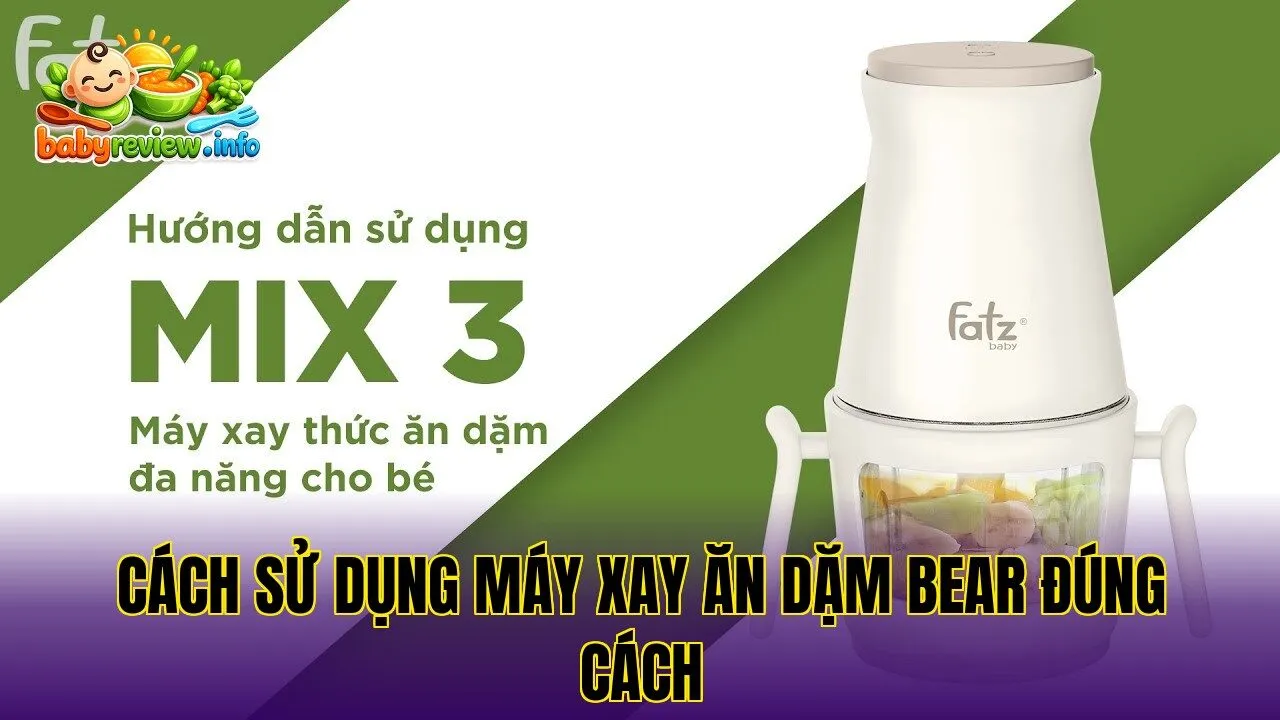 Cách sử dụng máy xay ăn dặm Bear đúng cách