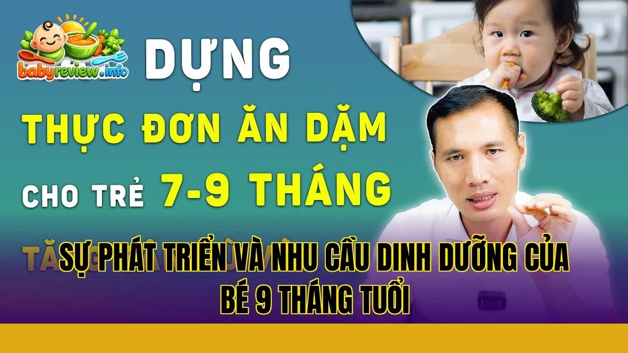 sự phát triển và nhu cầu dinh dưỡng của bé 9 tháng tuổi