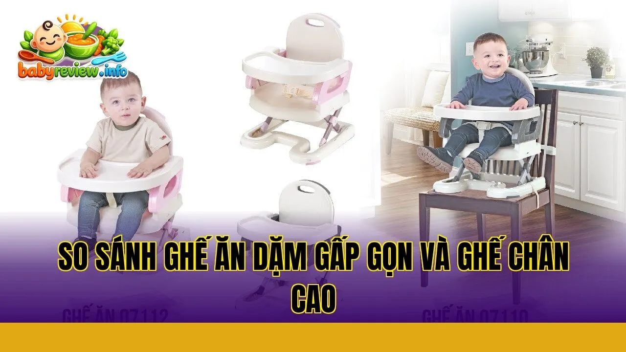 so sánh ghế ăn dặm gấp gọn và ghế chân cao