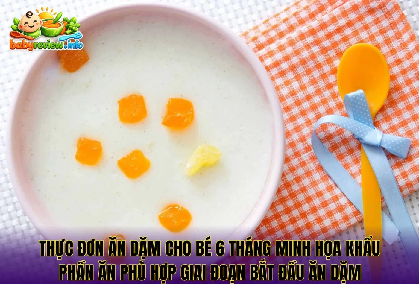 Thực đơn ăn dặm cho bé 6 tháng minh họa khẩu phần ăn phù hợp giai đoạn bắt đầu ăn dặm