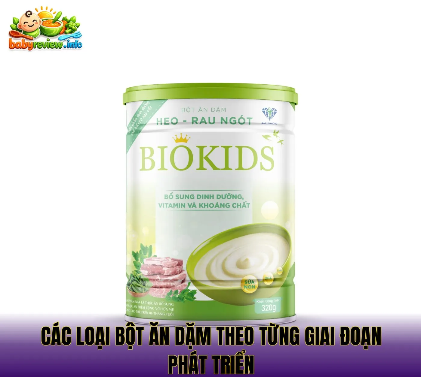 các loại bột ăn dặm theo từng giai đoạn phát triển