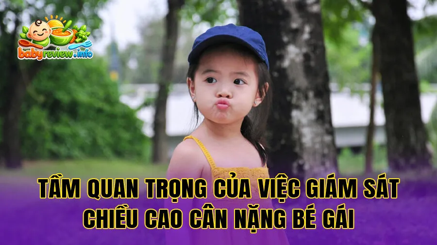 Tầm quan trọng của việc giám sát chiều cao cân nặng bé gái